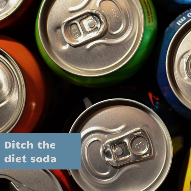 Ditch the diet soda