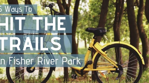 5 Ways to Hit the Trails in Fisher River Park