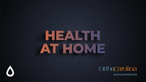Health at Home Video Series, Week 3 | OrthoCarolina