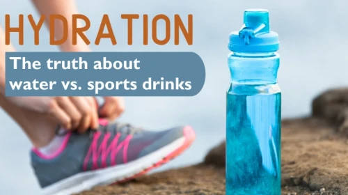 Trying to Stay Hydrated? The Truth About Sports Drinks VS. Water