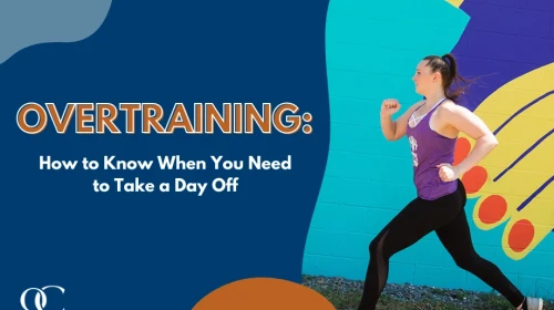 Overtraining: How to Know When You Need to Take a Day Off