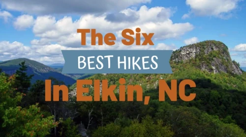 The 6 Best Hikes in Elkin, NC