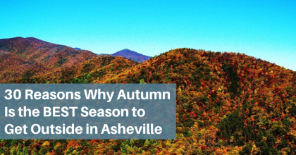 30 Reasons Why Autumn Is the Best Season to Get Outside in Asheville