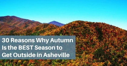 30 Reasons Why Autumn Is the Best Season to Get Outside in Asheville