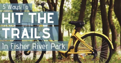 5 Ways to Hit the Trails in Fisher River Park