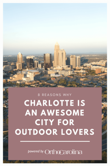 Charlotte is an awesome city for outdoor lovers