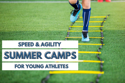 Excel This Summer - Speed & Agility Camps for Young Athletes