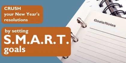 Crush your New Year's Resolutions by setting S.M.A.R.T. goals