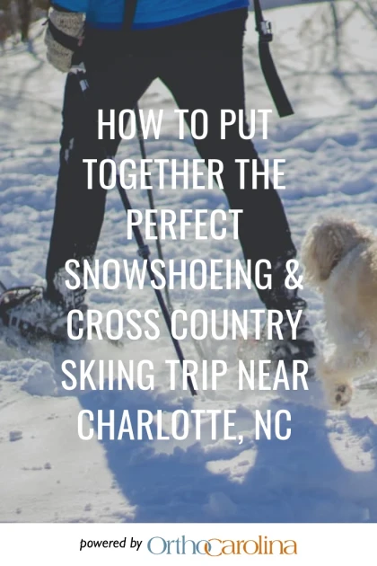 Perfect Snowshoeing & Cross-Country Skiing Trip