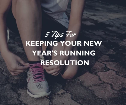 5 Tips for Keeping your New Year's Running Resolution