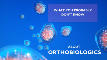 What you probably don't know about orthobiologics