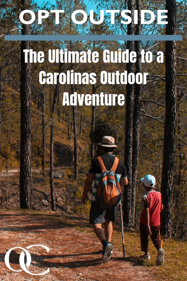 Opt Outside - The ultimate guide a to a Carolinas Outdoor Adventure