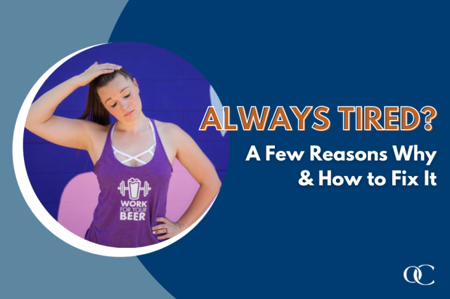 Always Tired? A Few Reasons Why & How To Fix It